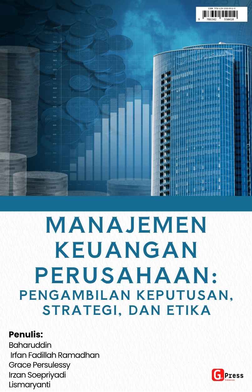 Manajemen Keuangan Perusahaan: Pengambilan Keputusan, Strategi, Dan Etika